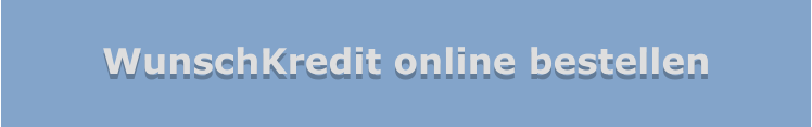 WunschKredit online bestellen